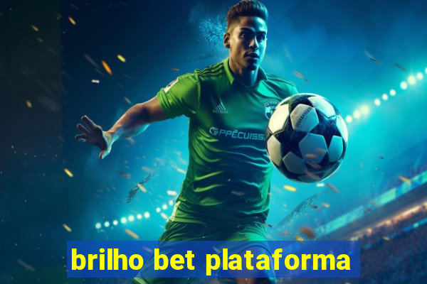 brilho bet plataforma